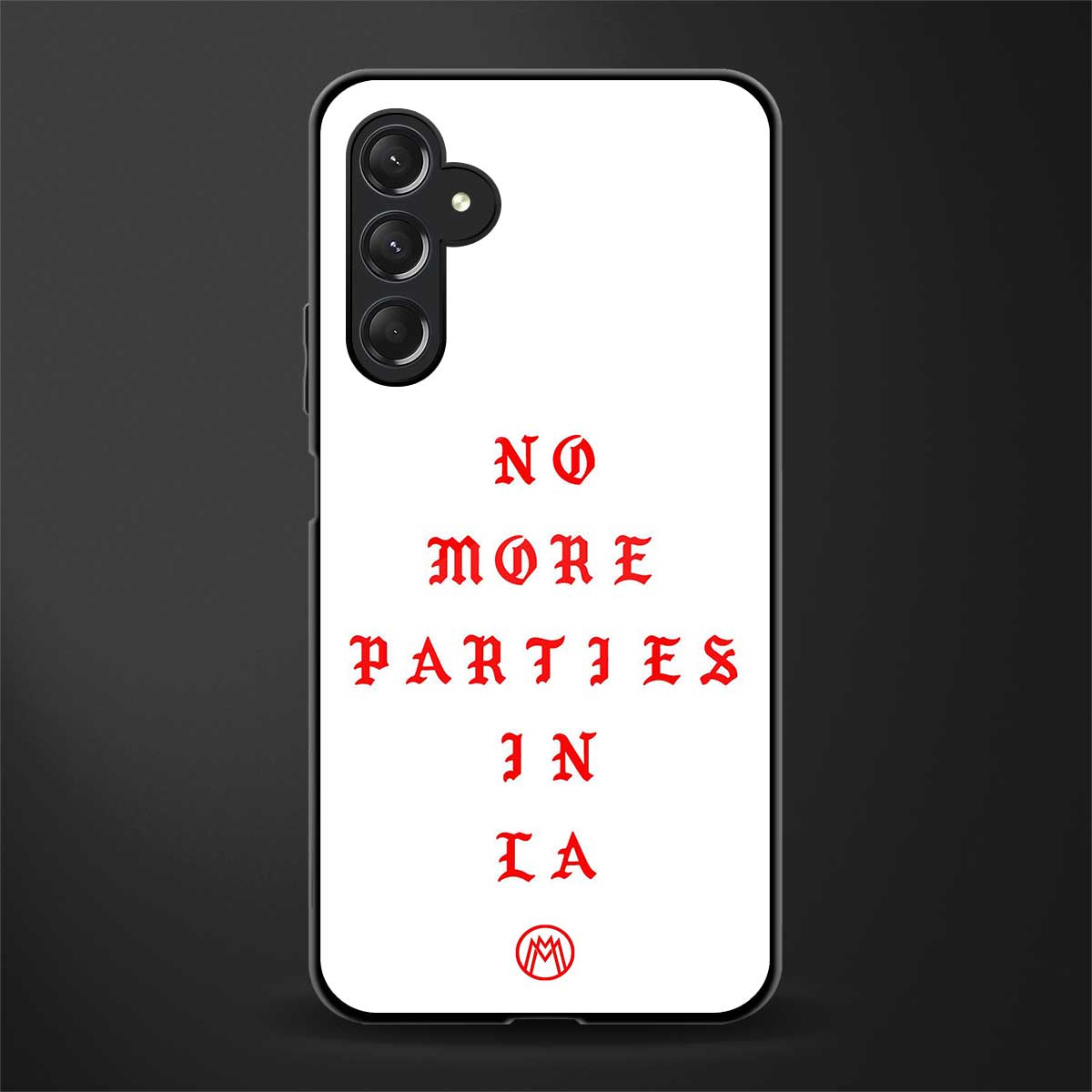 no more parties in la back phone cover | glass case for samsun galaxy a24 4g