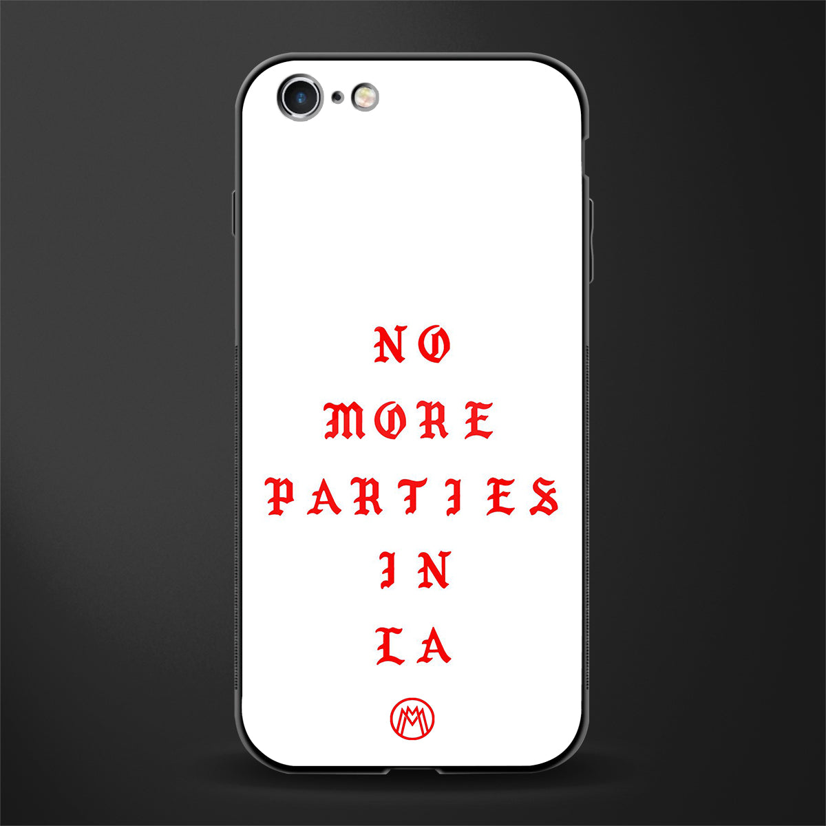 no more parties in la glass case for iphone 6s image