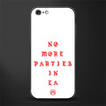 no more parties in la glass case for iphone 6 image