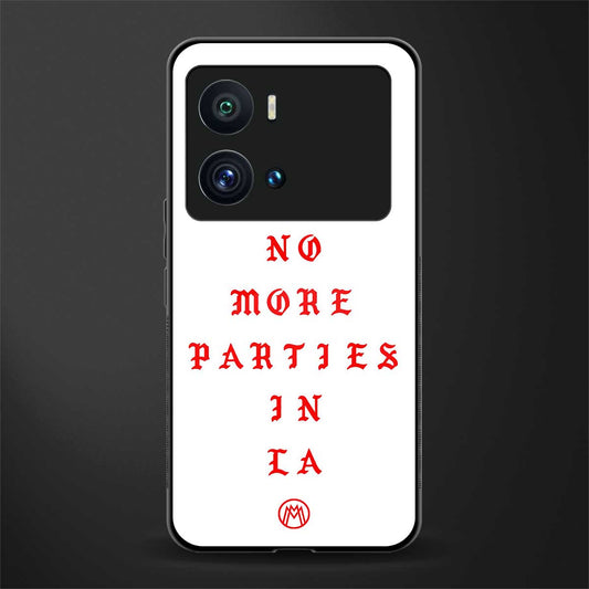 no more parties in la back phone cover | glass case for iQOO 9 Pro