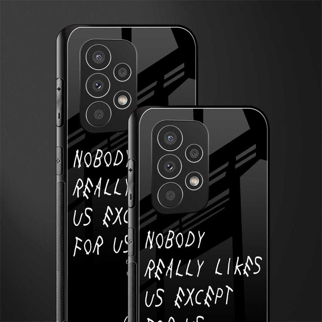 nobody likes us back phone cover | glass case for samsung galaxy a73 5g