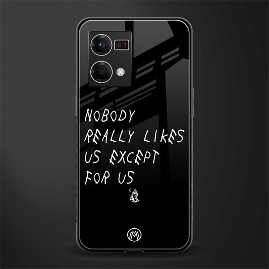 nobody likes us back phone cover | glass case for oppo f21 pro 4g