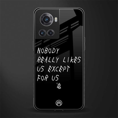 nobody likes us back phone cover | glass case for oneplus 10r 5g