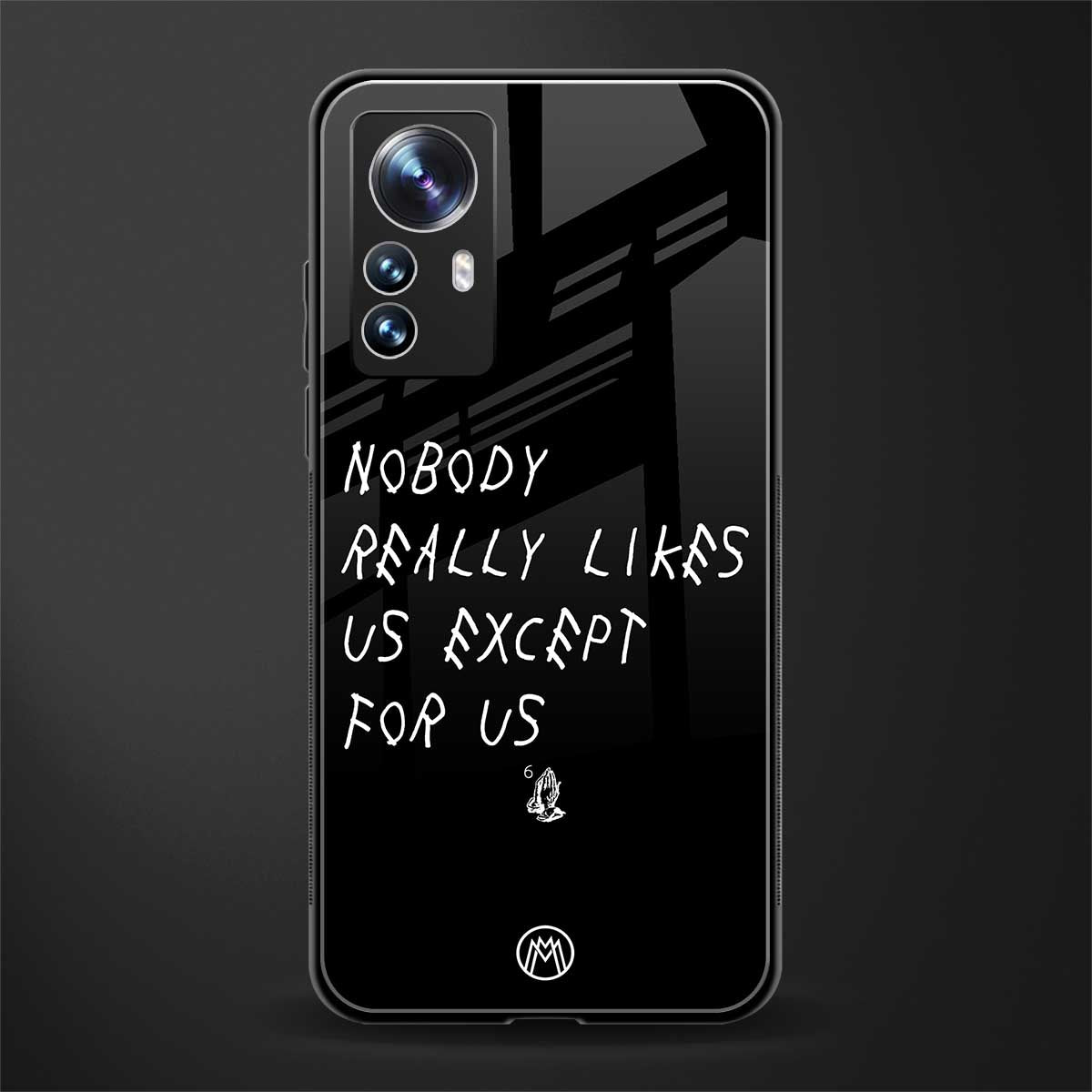 nobody likes us back phone cover | glass case for xiaomi 12 pro