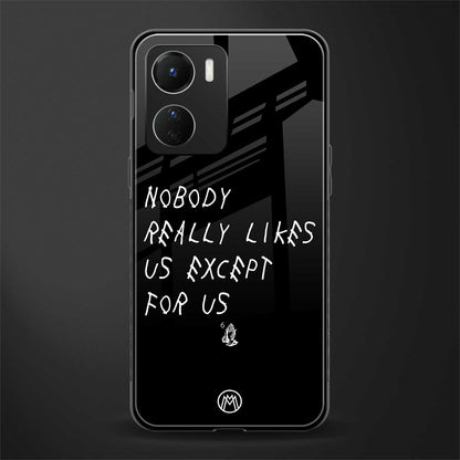 nobody likes us back phone cover | glass case for vivo y16
