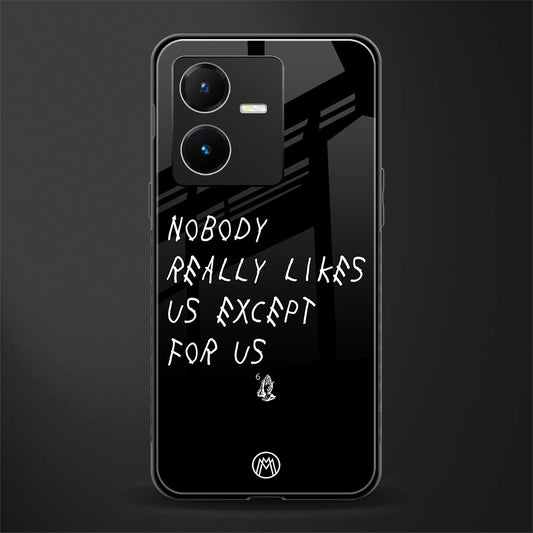 nobody likes us back phone cover | glass case for vivo y22
