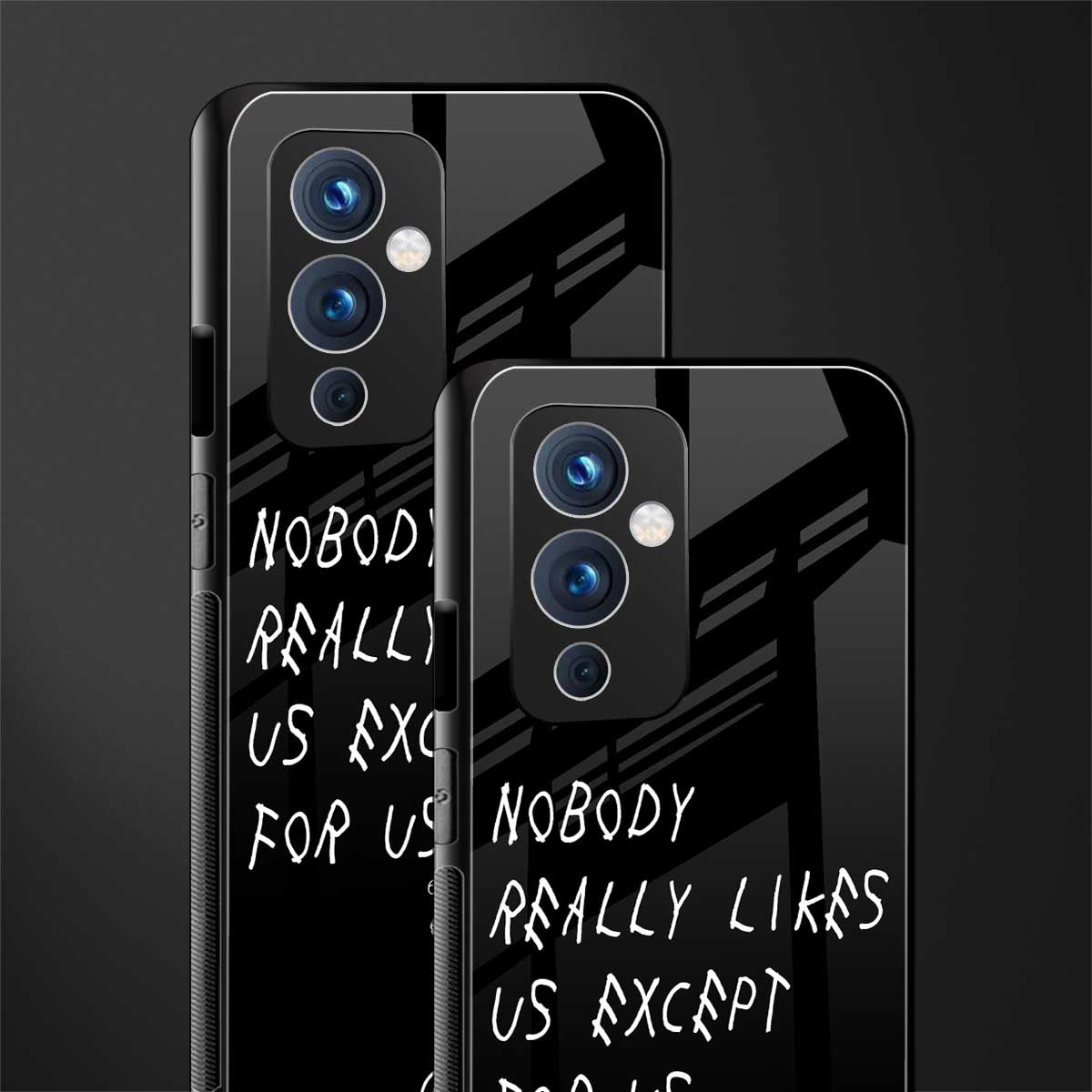 nobody likes us back phone cover | glass case for oneplus 9