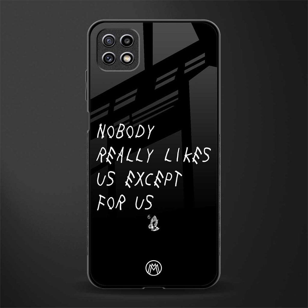 nobody likes us back phone cover | glass case for samsung galaxy f42