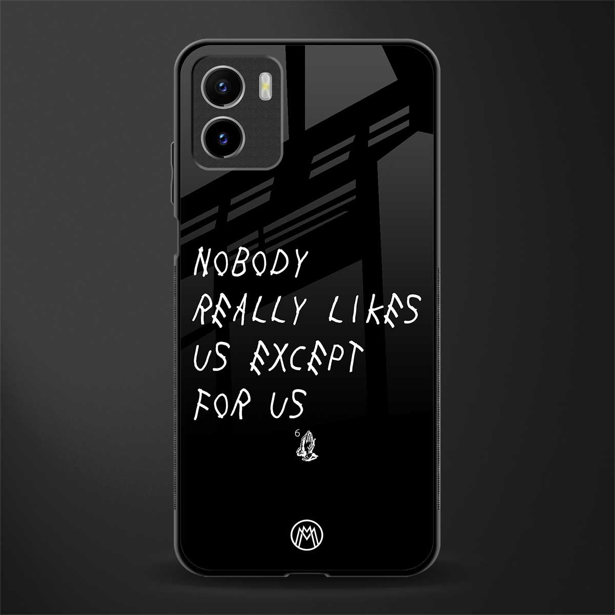 nobody likes us back phone cover | glass case for vivo y72
