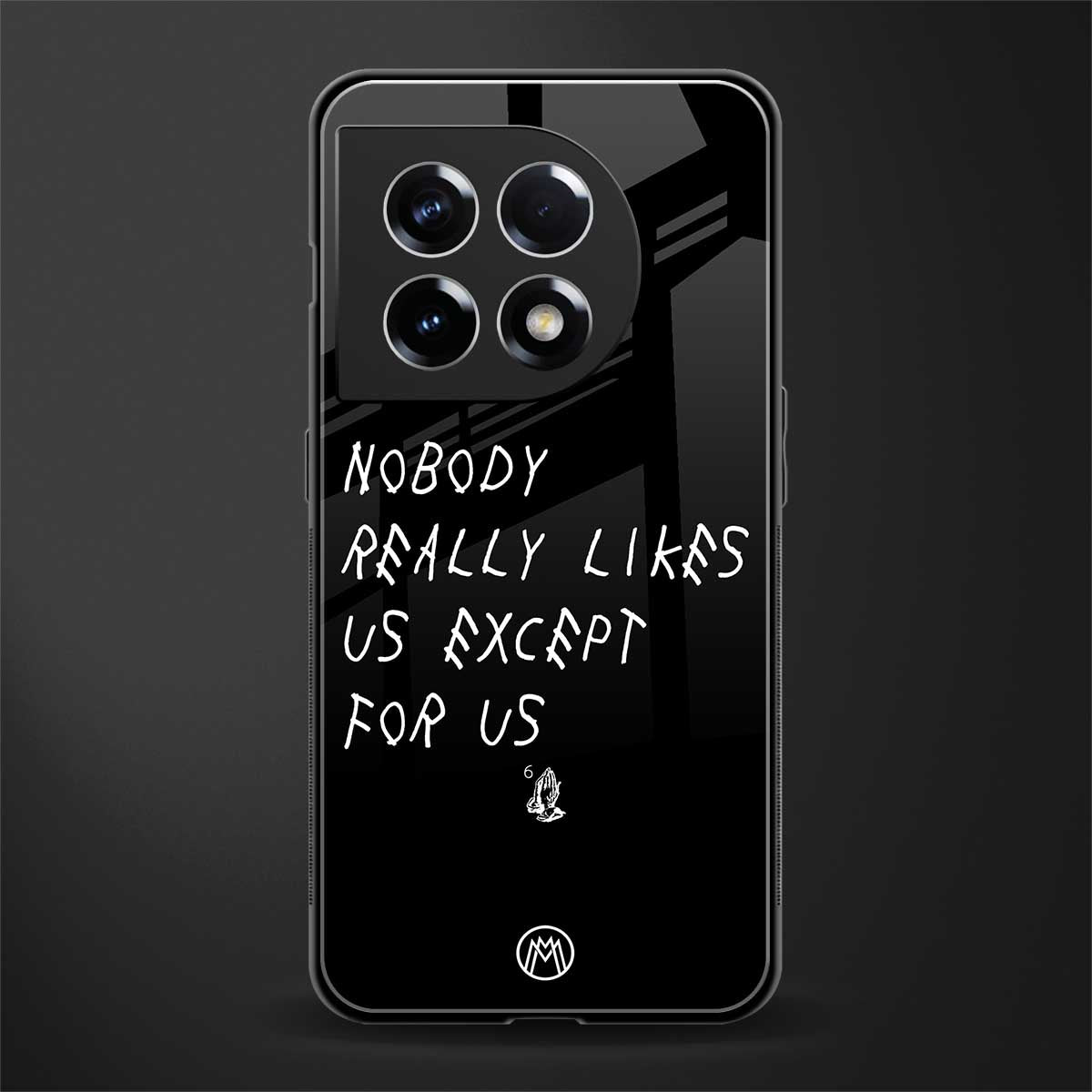 nobody likes us back phone cover | glass case for oneplus 11