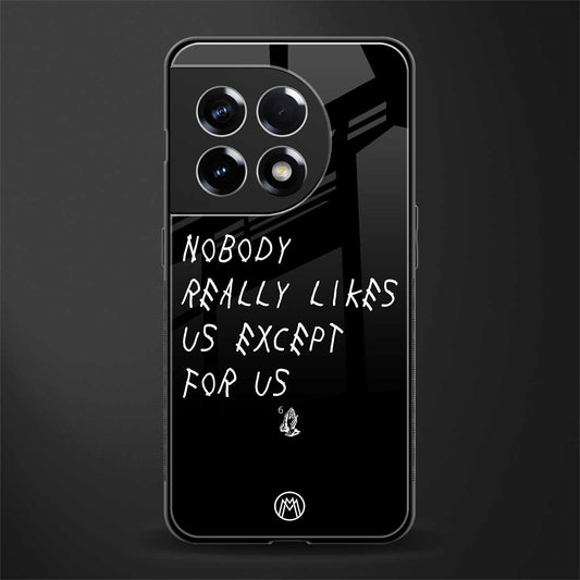 nobody likes us back phone cover | glass case for oneplus 11r
