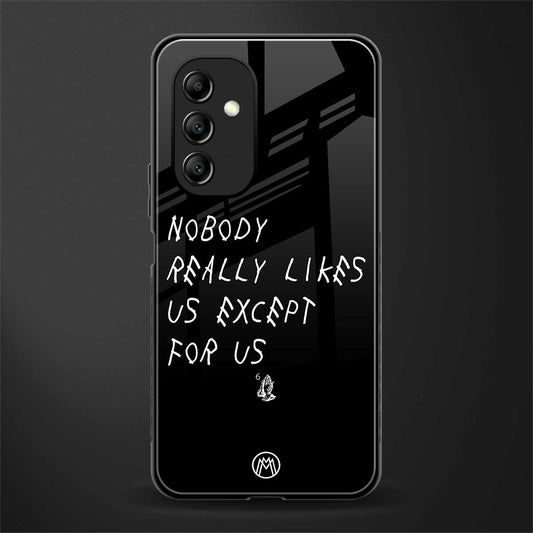 nobody likes us back phone cover | glass case for samsung galaxy a14 5g