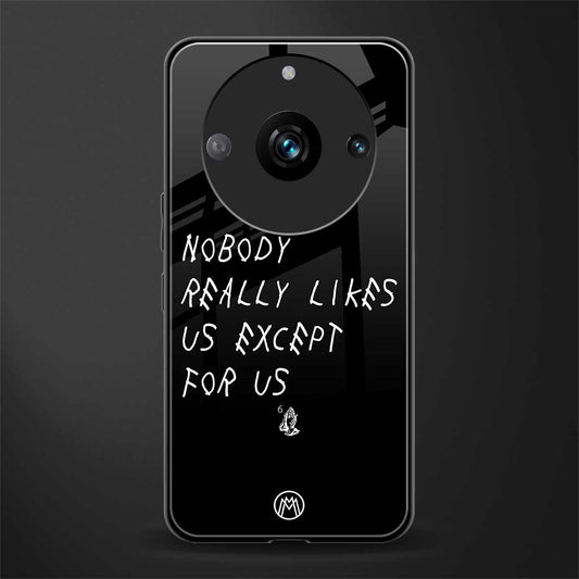nobody likes us back phone cover | glass case for realme 11 pro 5g