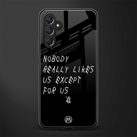 nobody likes us back phone cover | glass case for samsun galaxy a24 4g