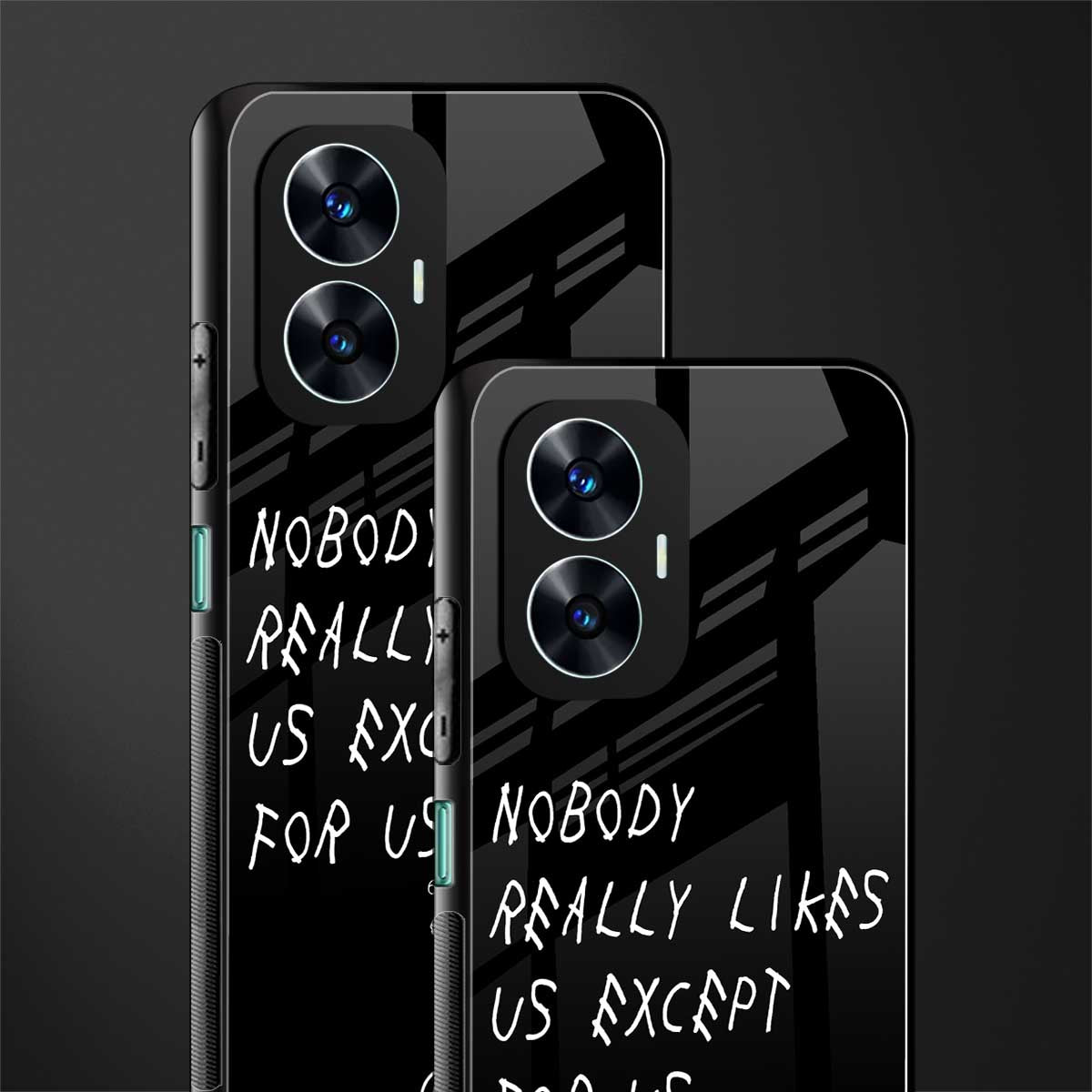 nobody likes us back phone cover | glass case for realme c55