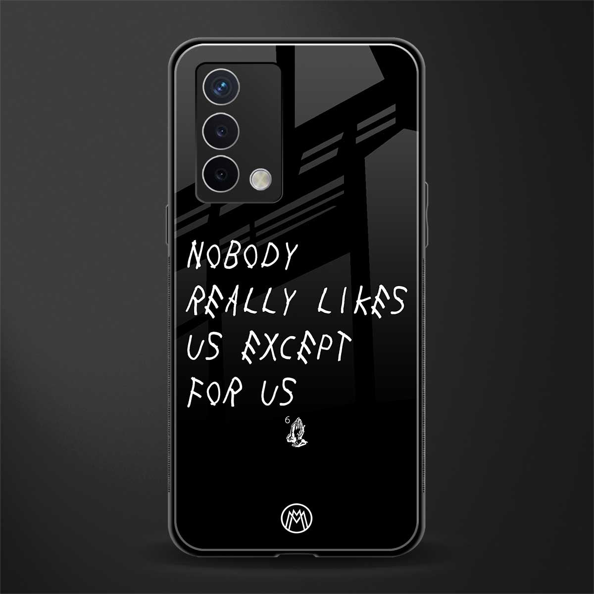 nobody likes us back phone cover | glass case for oppo a74 4g