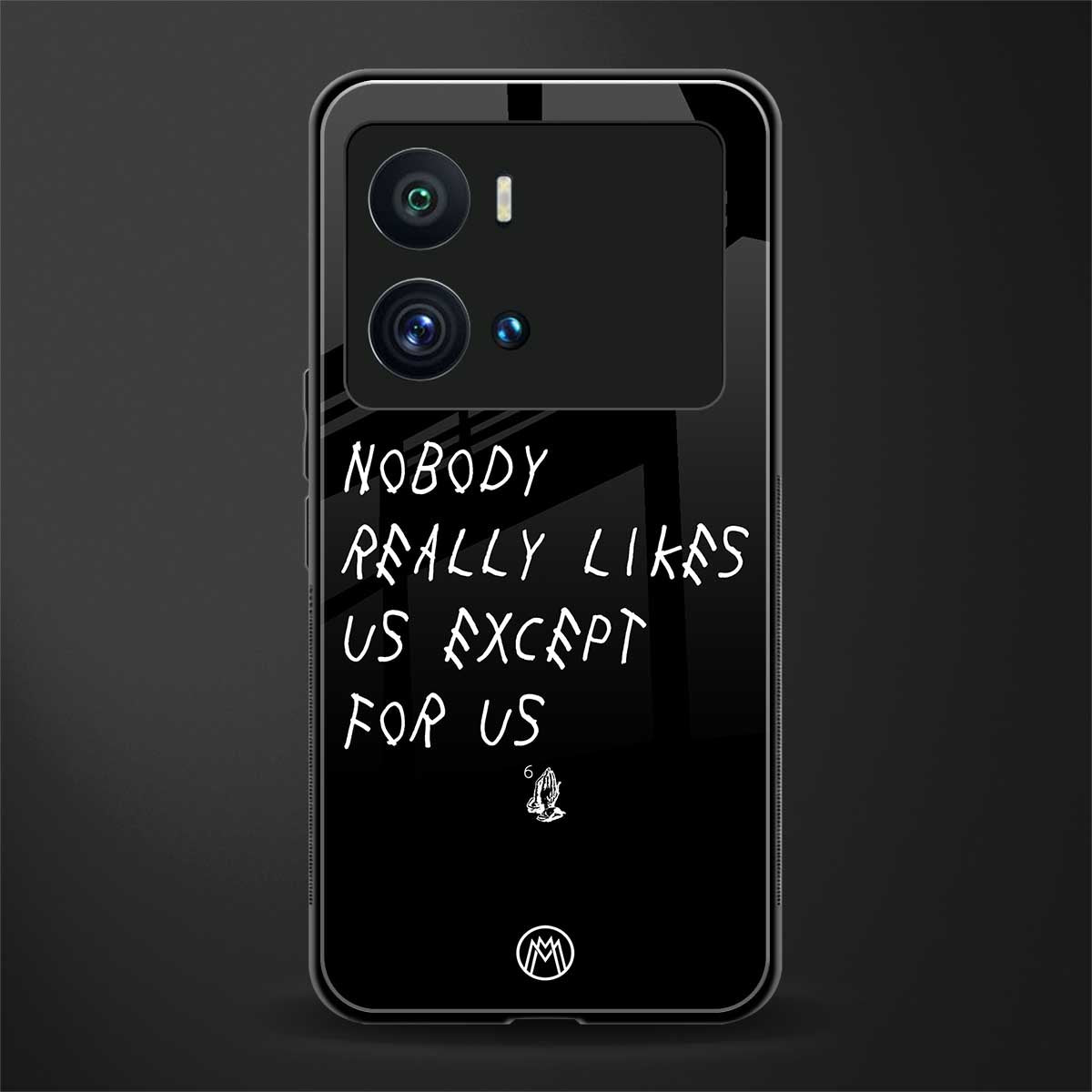 nobody likes us back phone cover | glass case for iQOO 9 Pro