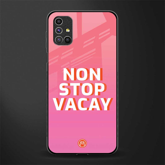 non stop vacay glass case for samsung galaxy m31s image