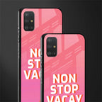 non stop vacay glass case for samsung galaxy a51 image-2