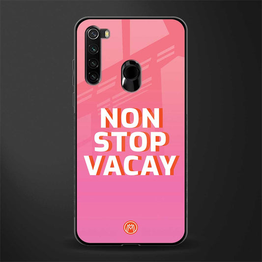 non stop vacay glass case for redmi note 8 image