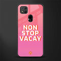 non stop vacay glass case for redmi 9c image