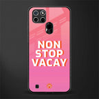 non stop vacay glass case for realme c21 image