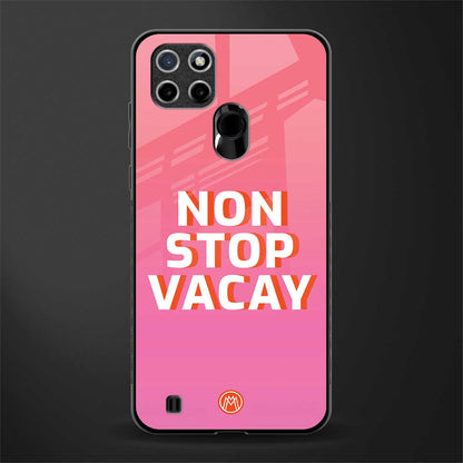 non stop vacay glass case for realme c21 image