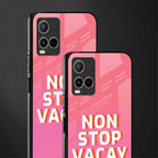 non stop vacay glass case for vivo y21t image-2