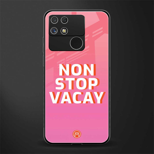 non stop vacay back phone cover | glass case for realme narzo 50a