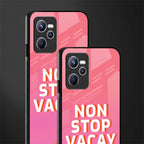 non stop vacay glass case for realme c35 image-2