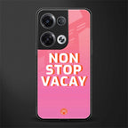 non stop vacay back phone cover | glass case for oppo reno 8