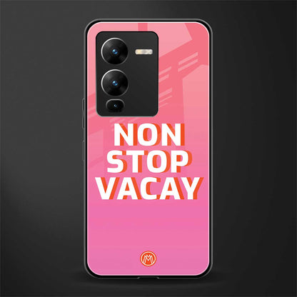 non stop vacay back phone cover | glass case for vivo v25 pro 5g