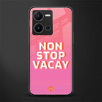 non stop vacay back phone cover | glass case for vivo y35 4g