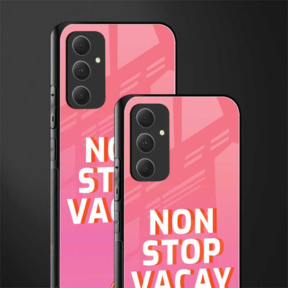 non stop vacay back phone cover | glass case for samsung galaxy a54 5g