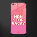 non stop vacay glass case for iphone 6s image
