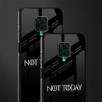 not today phone case | glass case for redmi note 9 pro