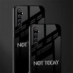not today phone case | glass case for realme x50 pro