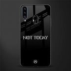 not today phone case | glass case for samsung galaxy a20s