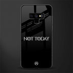 not today phone case | glass case for samsung galaxy note 9