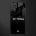not today phone case | glass case for realme 7 pro