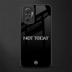 not today glass case for redmi note 10 pro max image