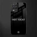 not today phone case | glass case for realme narzo 30 5g