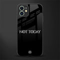 not today phone case | glass case for iphone 12 mini