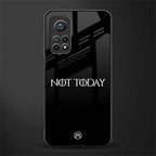 not today glass case for mi 10t 5g image