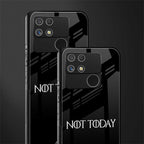 not today back phone cover | glass case for realme narzo 50a