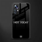 not today back phone cover | glass case for xiaomi 12 pro