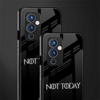 not today back phone cover | glass case for oneplus 9