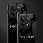 not today back phone cover | glass case for oneplus 11