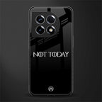 not today back phone cover | glass case for oneplus 11