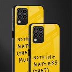 nothing matters that much back phone cover | glass case for samsung galaxy m33 5g